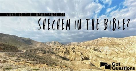 What is the importance of Shechem in the Bible? | GotQuestions.org