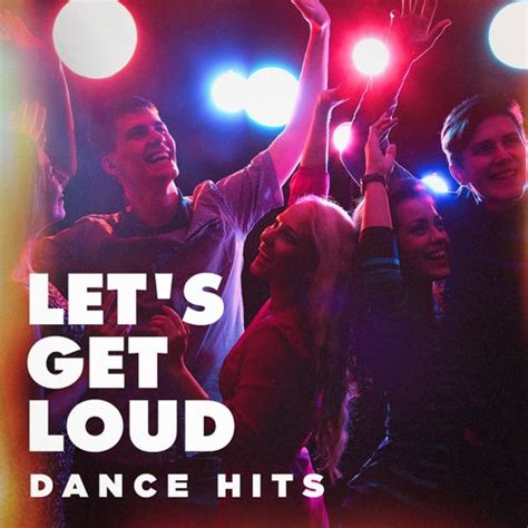 Let's Get Loud (Dance Hits) by Dance Music Decade, Dance Hits 2017 and Top 40 Hits on Beatsource