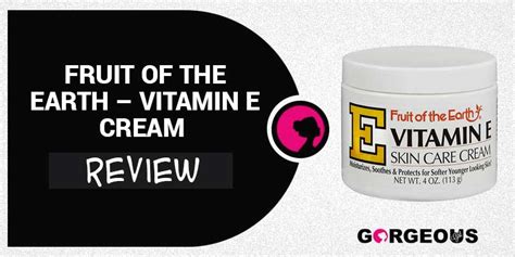 Fruit Of The Earth Vitamin E Cream Review: Is It Really Effective?