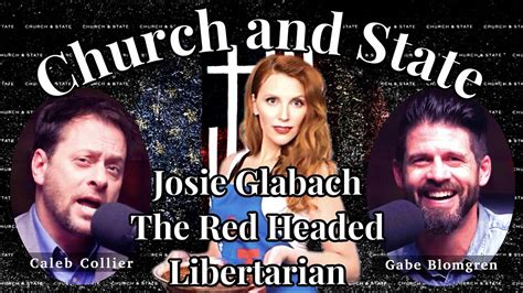 Josie Glabach, The Red Headed Libertarian (Part 2 of 2)