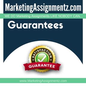 Guarantees Marketing Assignment Help & Guarantees Project and Homework Help