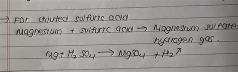 Write a full equation for the reactions between magnesium and sulfuric acid - brainly.com