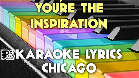 YOU'RE THE INSPIRATION CHICAGO KARAOKE LYRICS VERSION HD - YouTube