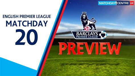 English Premier League - Matchday 20 Preview - YouTube