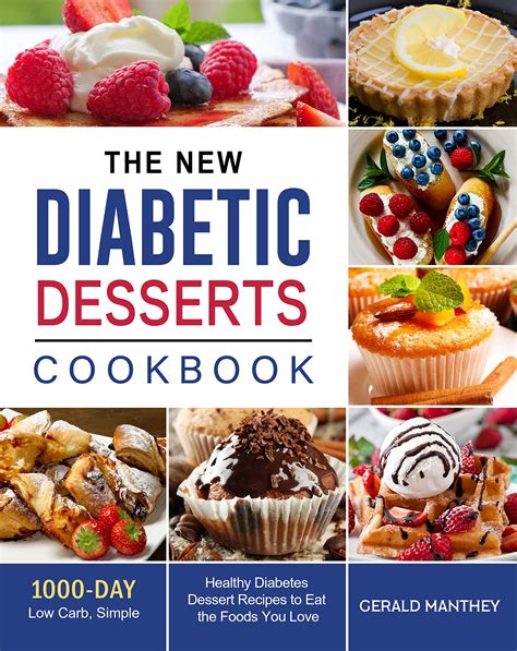 The New Diabetic Desserts Cookbook: 1000-Day Low Carb, Simple, and ...