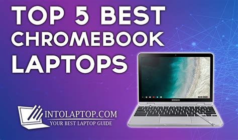 Top 10 Best Chromebook Laptops in 2024 Reivews In 2024 - Into Laptop