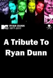 A Tribute to Ryan Dunn (2011) - AZ Movies