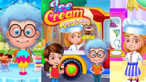 Ice Cream Parlor for Kids, Free Educational Cooking Game, Videos Games ...