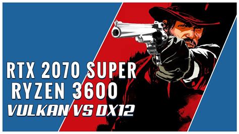 RDR2 Dx12 vs. Vulkan 2020 FPS Comparison | RTX 2070 Super - YouTube