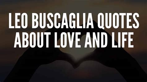 30 Leo Buscaglia Quotes About Love and Life