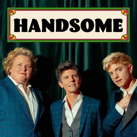 Tig Notaro, Fortune Feimster, & Mae Martin Launch “Handsome” Comedy Podcast - We Own The Laughs