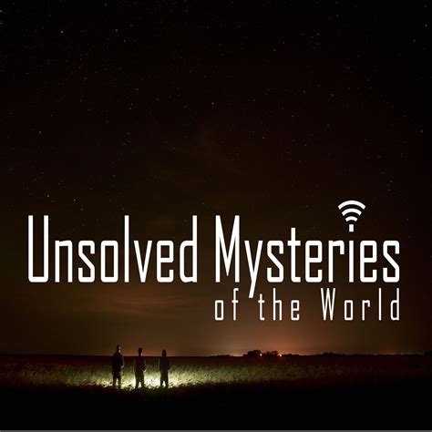 Unsolved Mysteries of the World | Listen on Podurama podcasts