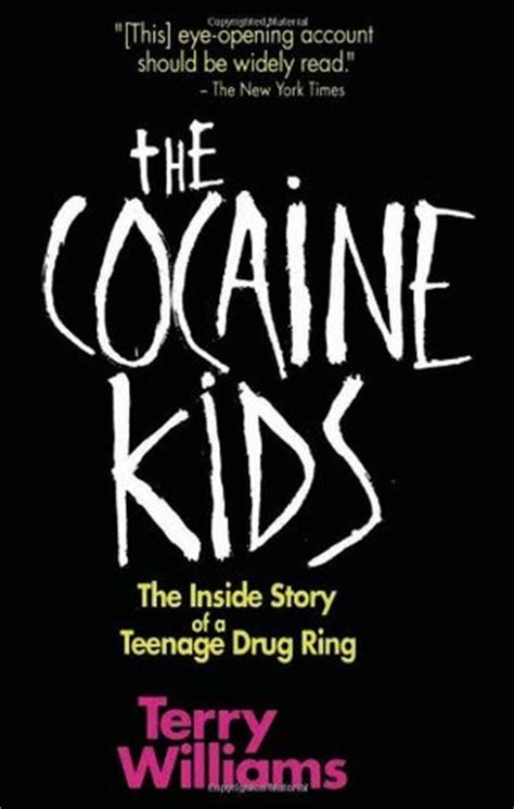 The Cocaine Kids: The Inside Story of a Teenage Drug Ring by Terry Williams