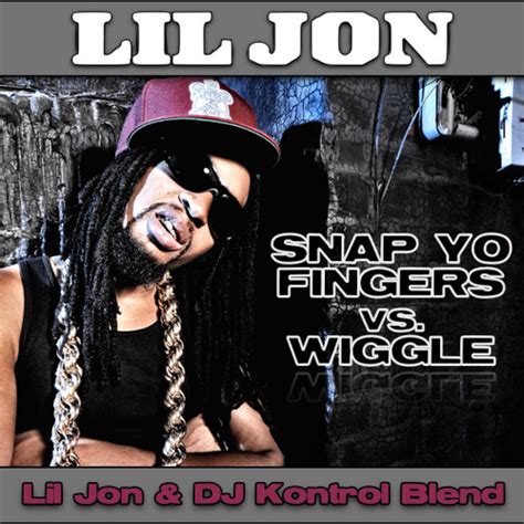 Stream Snap Yo Fingers & Wiggle (Lil Jon & DJ Kontrol Blend) by LIL JON ...