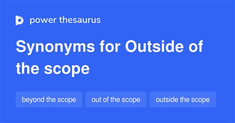 Outside Of The Scope synonyms - 44 Words and Phrases for Outside Of The Scope