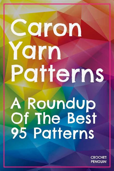 95 Of The Best Caron Yarn Patterns - My Crochet Roundup