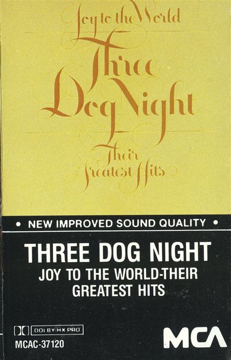 Three Dog Night – Joy To The World - Their Greatest Hits (Dolby HX Pro B NR, Cassette) - Discogs