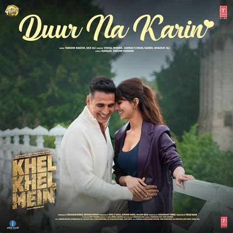 Duur Na Karin (From "Khel Khel Mein") Songs Download - Free Online Songs @ JioSaavn