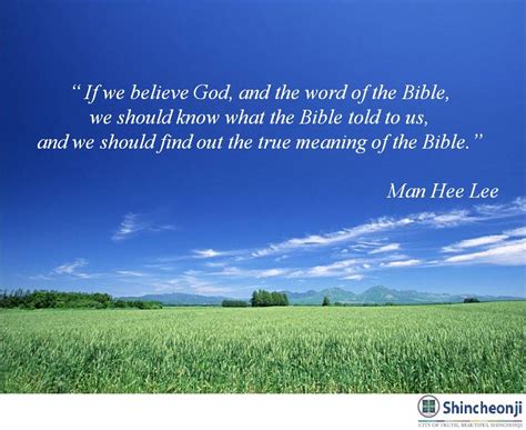 One and Only Light, Shincheonji: Man Hee Lee Quotes - If you believe God, and the word of the ...