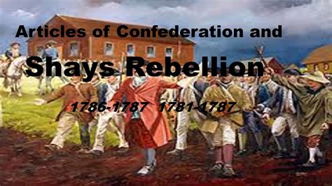 Early US history The Articles of Confederation and Shays Rebellion ...