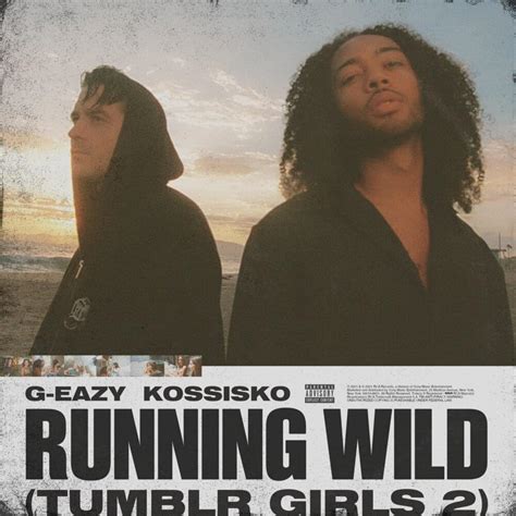 G-Eazy & Kossisko – Running Wild (Tumblr Girls 2) Lyrics | Genius Lyrics