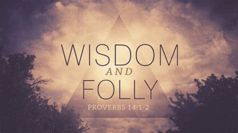 Wisdom and Folly ⋆ Orchard Baptist Church