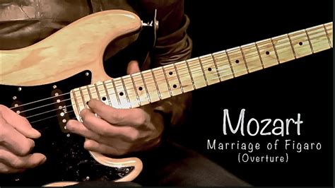 Mozart - Marriage of Figaro (overture) / Guitar Solo - YouTube