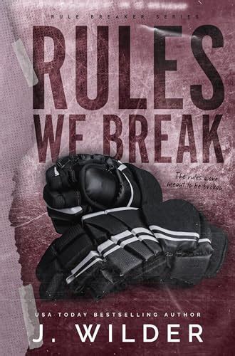 Rules We Break (Rule Breaker, #3.5) by Jessa Wilder | Goodreads