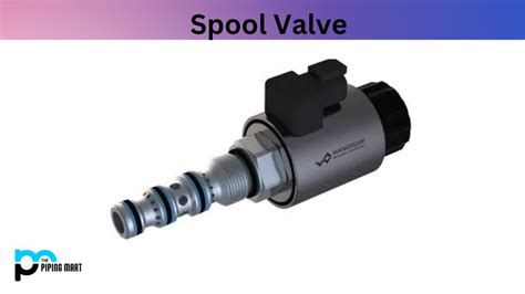 Types of Spool Valve and Their Uses