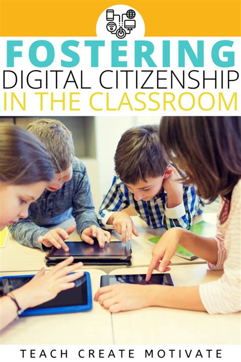 Fostering Digital Citizenship in the Classroom - Teach Create Motivate