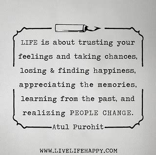 Life is about trusting your feelings and taking chances, l… | Flickr