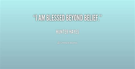 Blessed Beyond Belief Quotes. QuotesGram