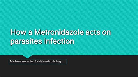 Metronidazole mechanism of action on bacteria and parasites pdf | PPT | Free Download