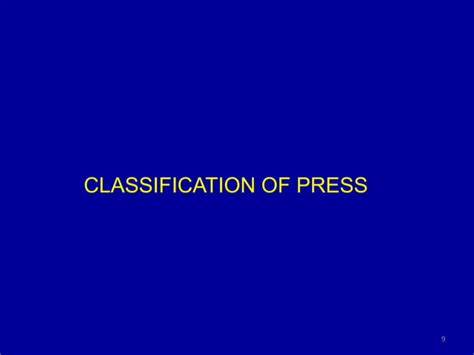 Classification and Types of Press