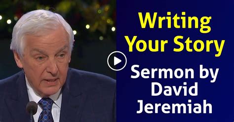 David Jeremiah Sermon: Writing Your Story