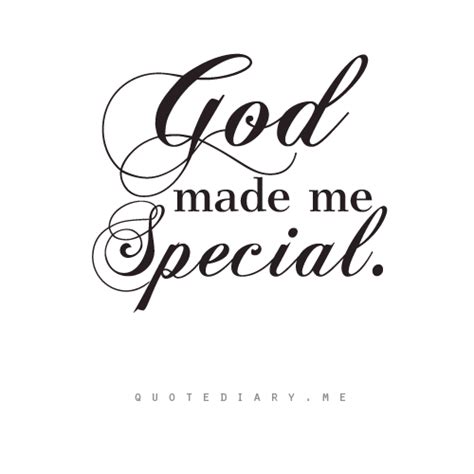 10+ God Made You Special Quotes References