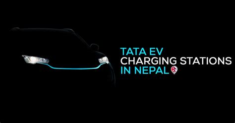 TATA EV Charging Stations In Nepal - A To Z Electric Guide