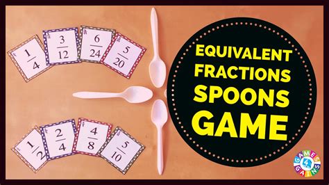 Equivalent Fractions ‘Spoons’ Game — Games 4 Gains