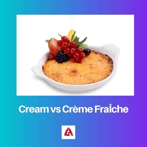 Cream vs Crème FraÎche: Difference and Comparison