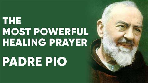 The Most Powerful Prayer for Healing - Padre Pio - YouTube