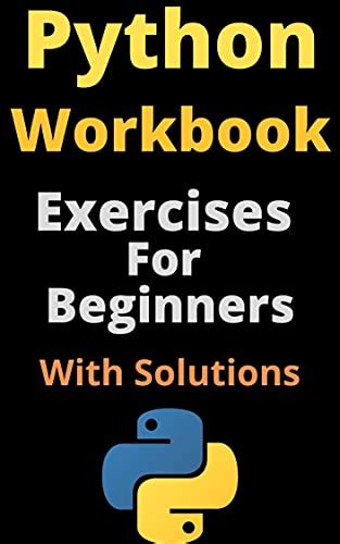 Python Workbook: Exercises For Beginners With Solutions » Let Me Read