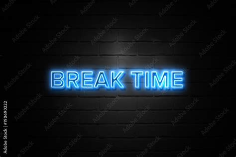 Break Time neon Sign on brickwall Stock Illustration | Adobe Stock