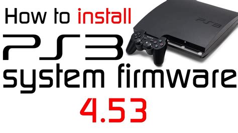 How to install PS3 firmware 4.53 (New automation features!) - YouTube