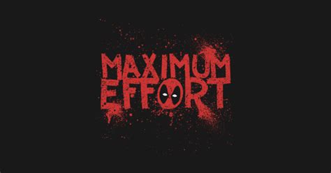 Maximum Effort - Deadpool - Sticker | TeePublic