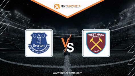 Everton vs West Ham Prediction, Tips & Odds By Bet Experts