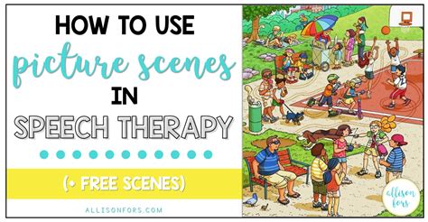 How to Use Picture Scenes in Speech Therapy + free scenes