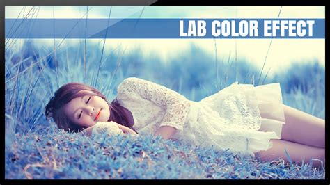 Photoshop: How to create color effects with color Lab - YouTube