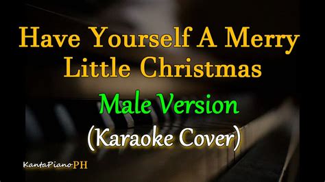 Have Yourself A Merry Little Christmas - Male Version (Karaoke Cover) - YouTube