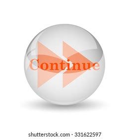 Continue Button Images, Stock Photos & Vectors | Shutterstock