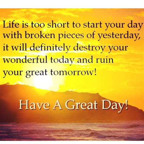 Have a great rest of the day Life Is Short, Have A Great Day, Rest ...